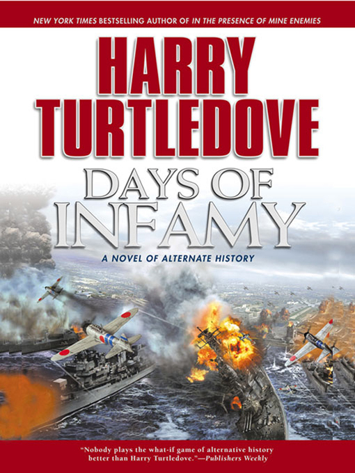 Title details for Days of Infamy by Harry Turtledove - Wait list